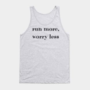 Run more, worry less Tank Top